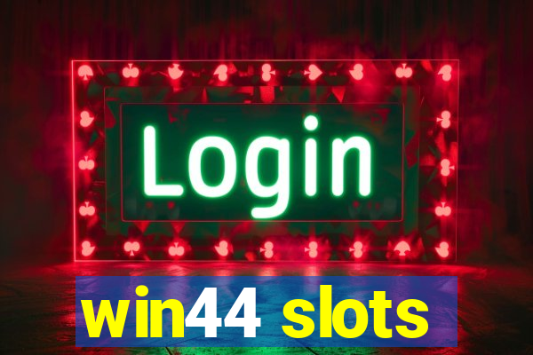 win44 slots